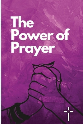 The Power of Prayer by Starks, Jeketa