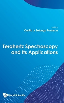 Terahertz Spectroscopy and Its Applications by Ponseca Jr, Carlito S.