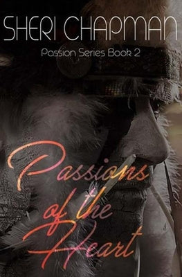 Passions of the Heart by Chapman, Sheri