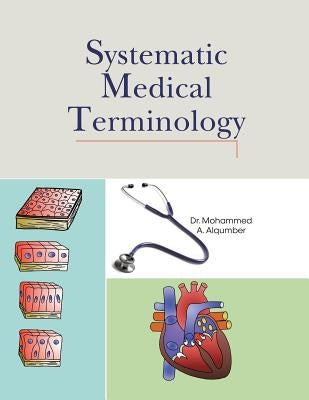 Systematic Medical Terminology by Alqumber, Mohammed