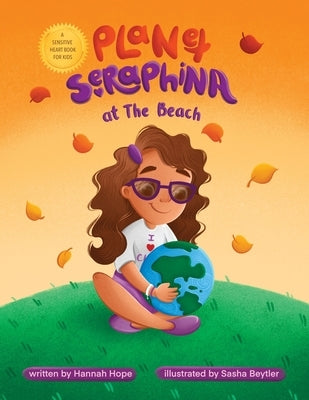 Planet Seraphina at The Beach by Hope, Hannah