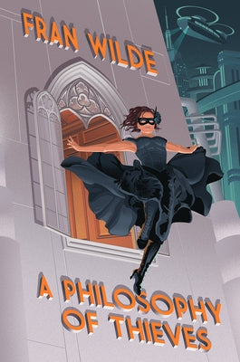 A Philosophy of Thieves by Wilde, Fran