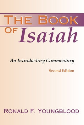 Book of Isaiah: An Introductory Commentary by Youngblood, Ronald F.