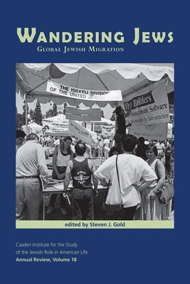 Wandering Jews: Global Jewish Migration by Gold, Steven J.