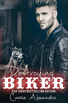 Destroying the Biker by Alexandra, Cassie