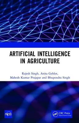 Artificial Intelligence in Agriculture by Singh, Rajesh