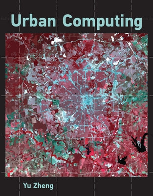 Urban Computing by Zheng, Yu
