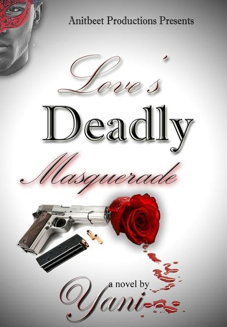 Love's Deadly Masquerade by Yani