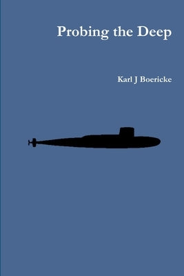 Probing the Deep by Boericke, Karl J.