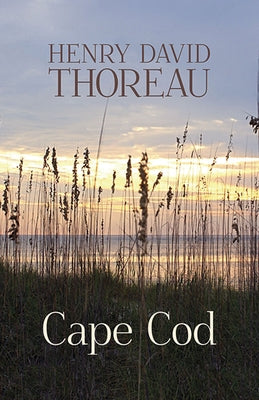 Cape Cod by Thoreau, Henry David