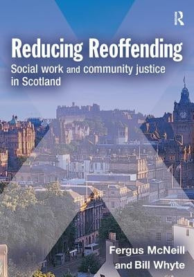 Reducing Reoffending by McNeill, Fergus