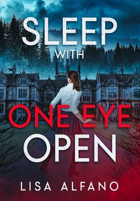 Sleep With One Eye Open by Alfano, Lisa