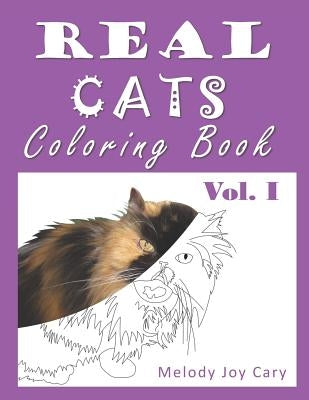 REAL CATS Coloring Book: 50 Pages of Cats to Color for Adults or Kids by Cary, Melody Joy