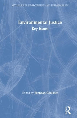Environmental Justice: Key Issues by Coolsaet, Brendan