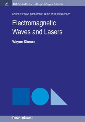 Electromagnetic Waves and Lasers by Kimura, Wayne D.