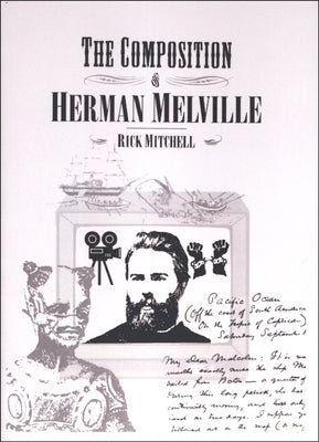 The Composition of Herman Melville by Mitchell, Rick