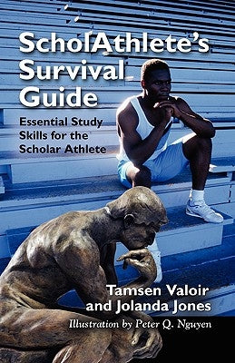 Scholathlete's Survival Guide: Essential Study Skills for the Scholar Athlete by Valoir, Tamsen