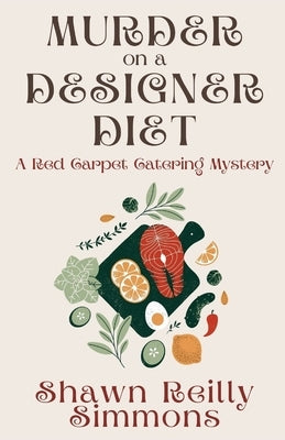 Murder on a Designer Diet: A Red Carpet Catering Mystery by Simmons, Shawn Reilly
