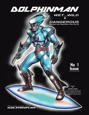 Dolphinman: Wet...Wild & Dangerous by Jones, Dennis