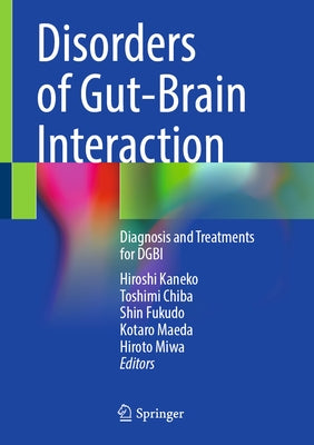 Disorders of Gut-Brain Interaction: Diagnosis and Treatments for Dgbi by Kaneko, Hiroshi