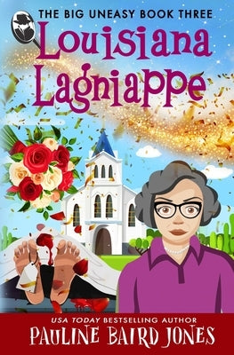 Louisiana Lagniappe: The Big Uneasy 3 by Jones, Pauline Baird