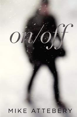 On/Off - A Jekyll and Hyde Story by Attebery, Mike