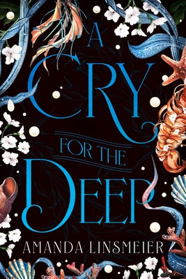 A Cry for the Deep by Linsmeier, Amanda