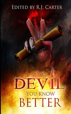 The Devil You Know Better by Carter, R. J.