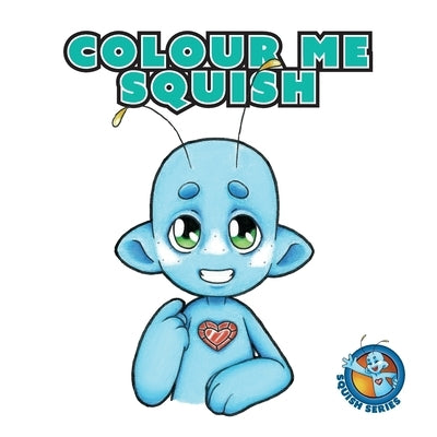 Colour Me Squish by Hunter, Kirsten