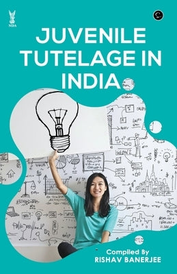 Juvenile Tutelage In India by Banerjee, Rishav