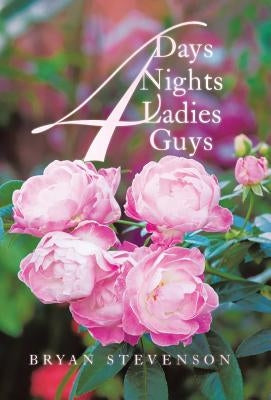 4 Days 4 Nights 4 Ladies 4 Guys by Stevenson, Bryan