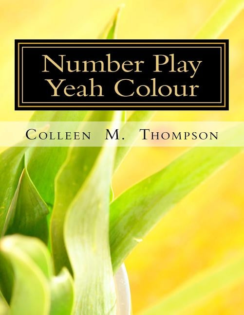Number Play Yeah Colour by Thompson, Colleen M.
