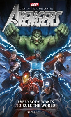 Avengers: Everybody Wants to Rule the World: A Novel of the Marvel Universe by Abnett, Dan