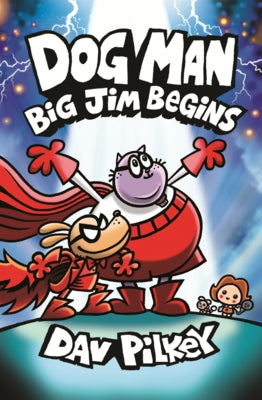 Dog Man: Big Jim Begins by Pilkey, Dav