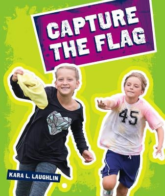 Capture the Flag by Laughlin, Kara L.