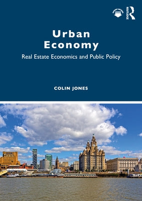 Urban Economy: Real Estate Economics and Public Policy by Jones, Colin