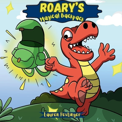 Roary's Magical Backpack by Pestinger, Lauren
