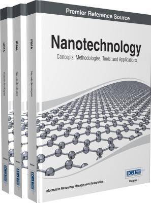 Nanotechnology: Concepts, Methodologies, Tools, and Applications by Irma
