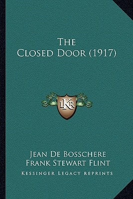 The Closed Door (1917) by Bosschere, Jean De