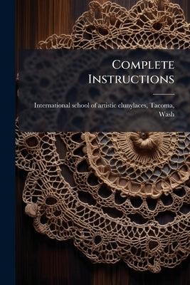 Complete Instructions by International School of Artistic Clunyla