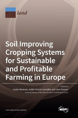 Soil Improving Cropping Systems for Sustainable and Profitable Farming in Europe by Wyseure, Guido