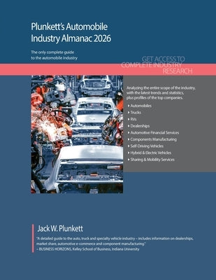 Plunkett's Automobile Industry Almanac 2026: Automobile Industry Market Research, Statistics, Trends and Leading Companies by Plunkett, Jack W.