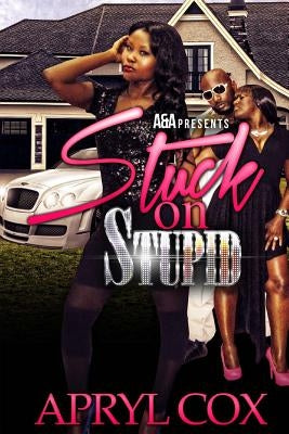 Stuck On Stupid by Cox, Apryl