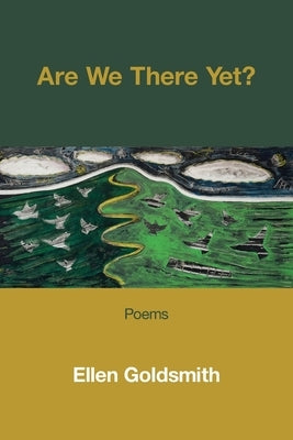 Are We There Yet? by Goldsmith, Ellen