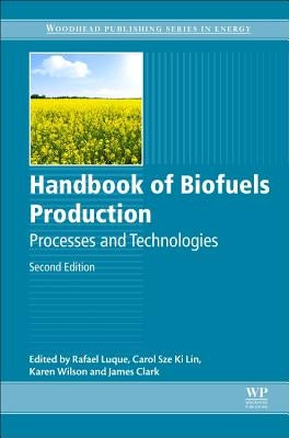 Handbook of Biofuels Production by Luque, Rafael