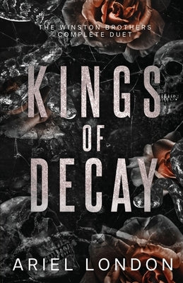 Kings of Decay: The Winston Brothers Complete Duet by London, Ariel