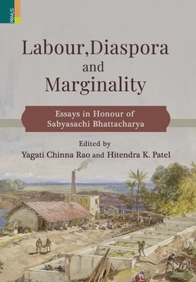 Labour, Diaspora and Marginality by Rao, Yagati Chinna