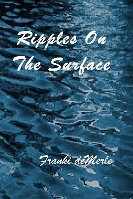 Ripples On The Surface by Demerle, Franki