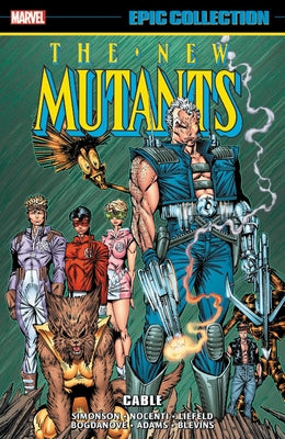 New Mutants Epic Collection: Cable by Simonson, Louise