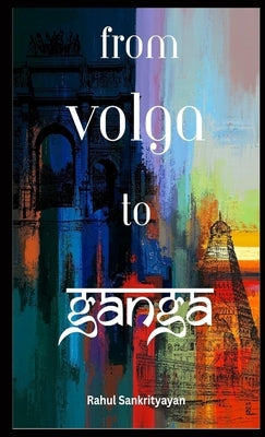 From Volga To Ganga by Rahul Sankrityayan
